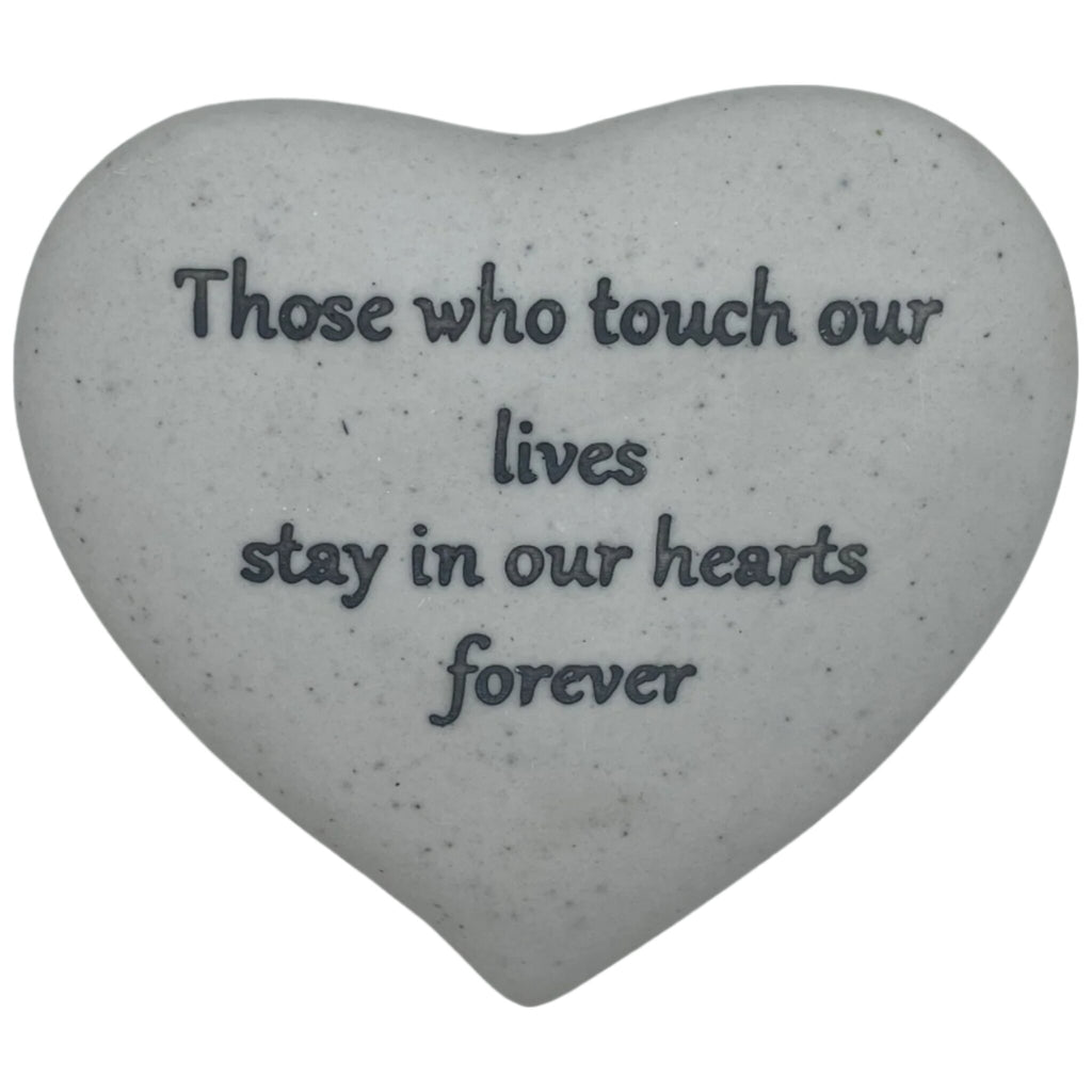 Those who touch our loves say in our hearts forever remembrance stone. This heart-shaped stone evokes calm and stillness. Suitable for remembrance, memorial and bereavement gifting.