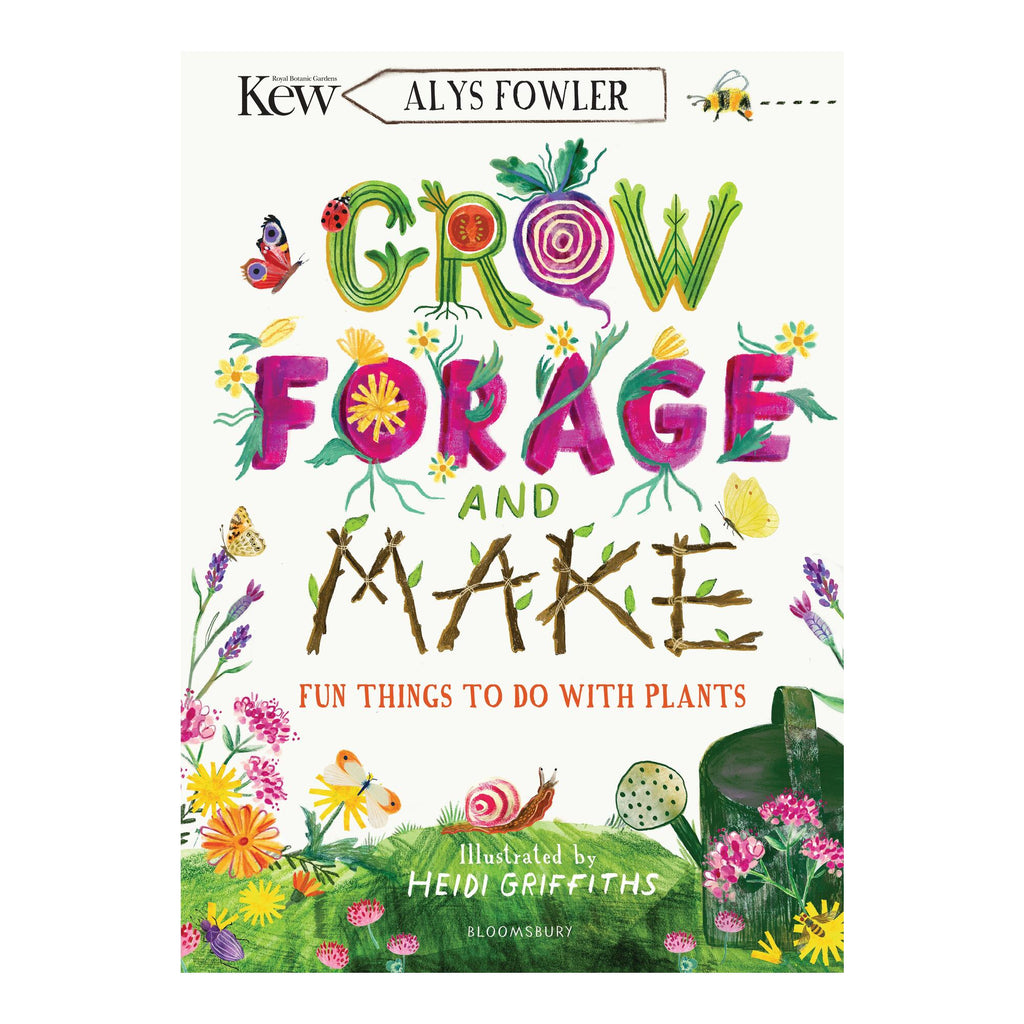 Grow, Forage and Make: fun things to do with plants