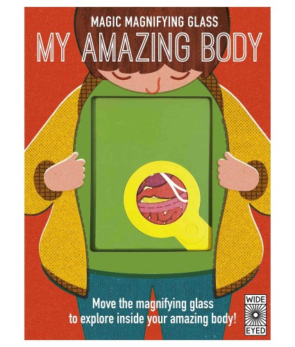 Magic magnifying glass: my amazing body by Nancy Dickman