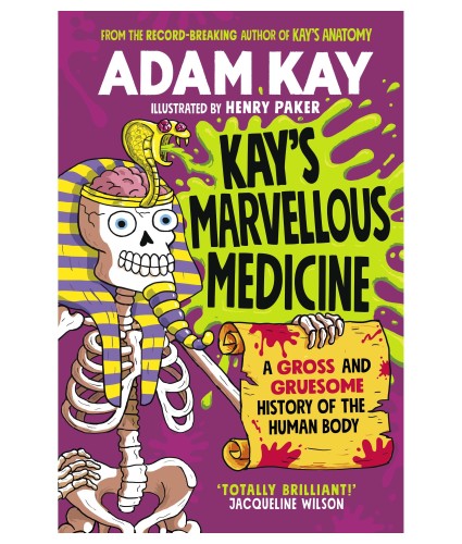 Kay's marvellous medicine by Adam Kay