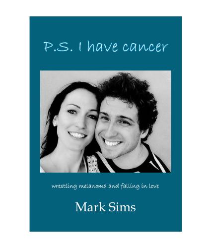P.S I Have Cancer by Mark Sims Book