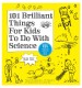 101 Brilliant Things For Kids to do With Science by Dawn Isaac